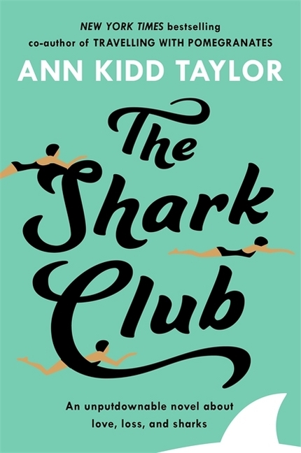 The Shark Club | Ann Kidd Taylor | Taschenbuch | B-Format | 280 S. | Englisch | 2018 | Headline | EAN 9781472247162 - Kidd Taylor, Ann