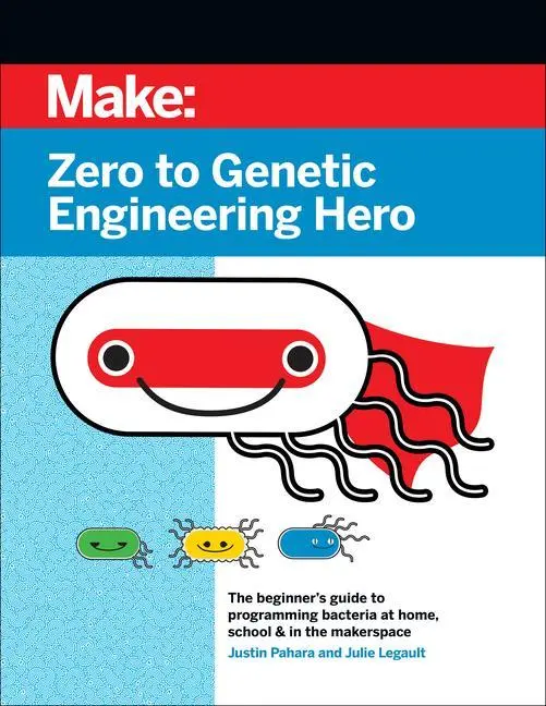 Cover: 9781680457162 | Zero to Genetic Engineering Hero | Justin Pahara (u. a.) | Taschenbuch