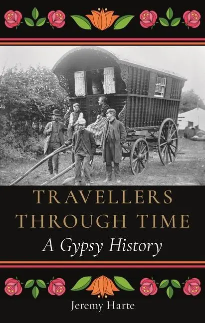 Cover: 9781789147162 | Travellers through Time | A Gypsy History | Jeremy Harte | Buch | 2023