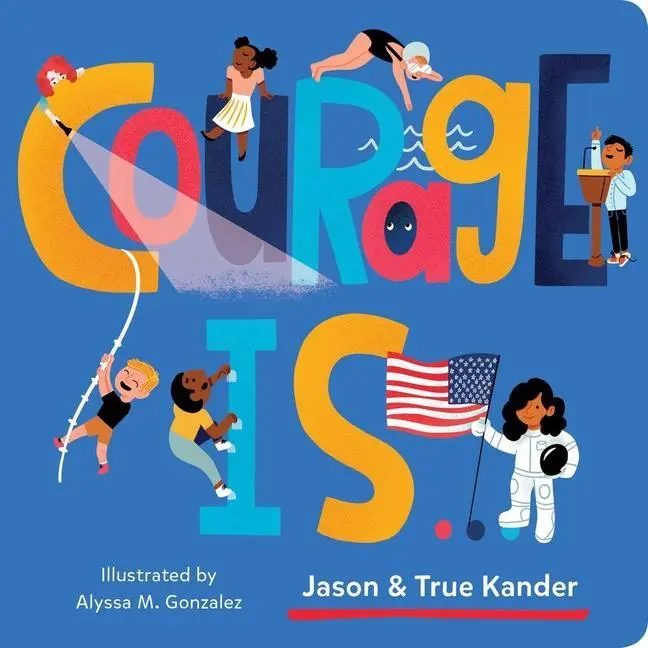 Cover: 9781950587162 | Courage Is... | Jason Kander (u. a.) | Buch | Papp-Bilderbuch | 2021
