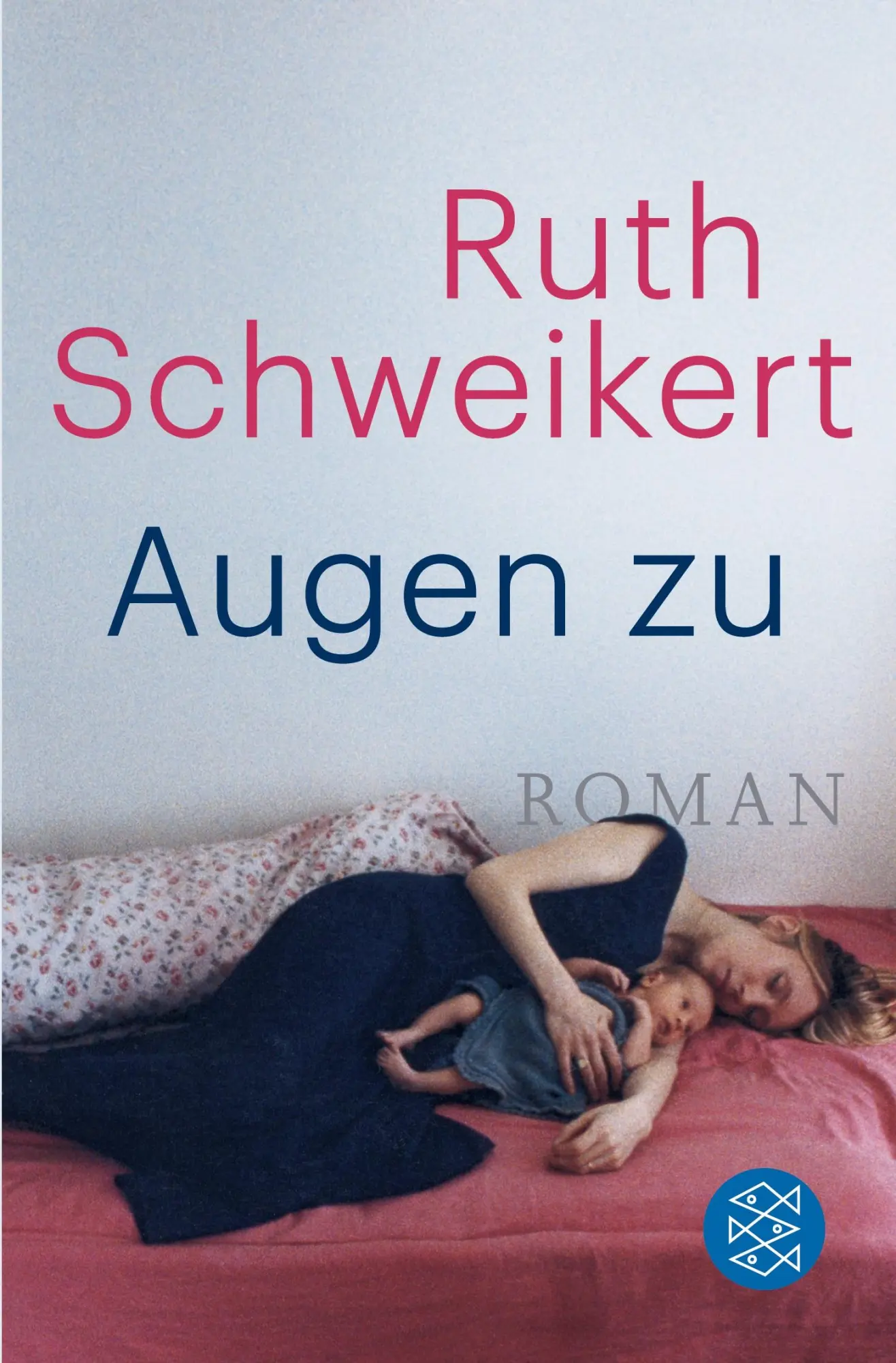 Cover: 9783596037162 | Augen zu | Roman | Ruth Schweikert | Taschenbuch | 140 S. | Deutsch