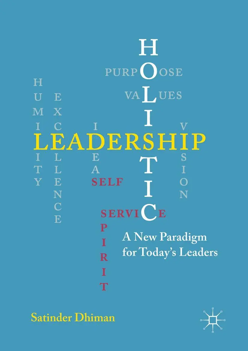 Cover: 9781349717262 | Holistic Leadership | A New Paradigm for Today's Leaders | Dhiman | xi