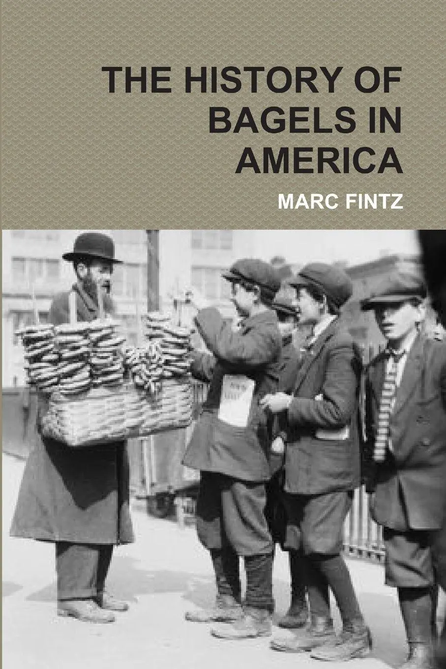 Cover: 9781794777262 | THE HISTORY OF BAGELS IN AMERICA | Marc Fintz | Taschenbuch | Englisch