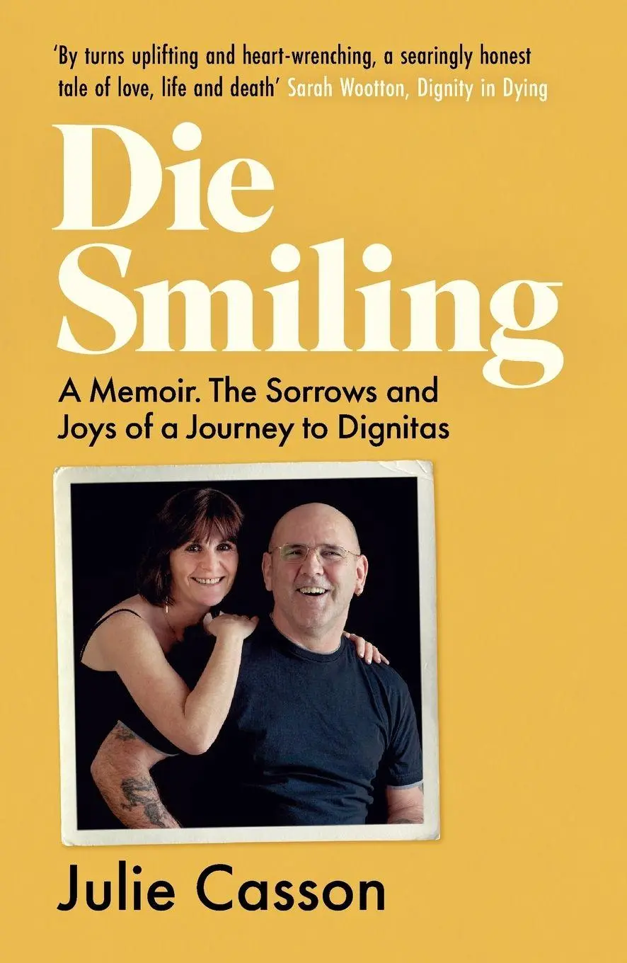 Cover: 9781914487262 | Die Smiling | A Memoir: The Sorrows and Joys on a Journey to Dignitas