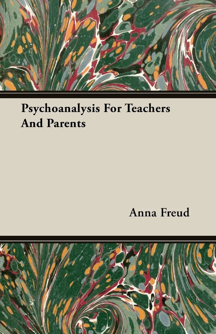 Cover: 9781406747362 | Psychoanalysis For Teachers And Parents | Anna Freud | Taschenbuch