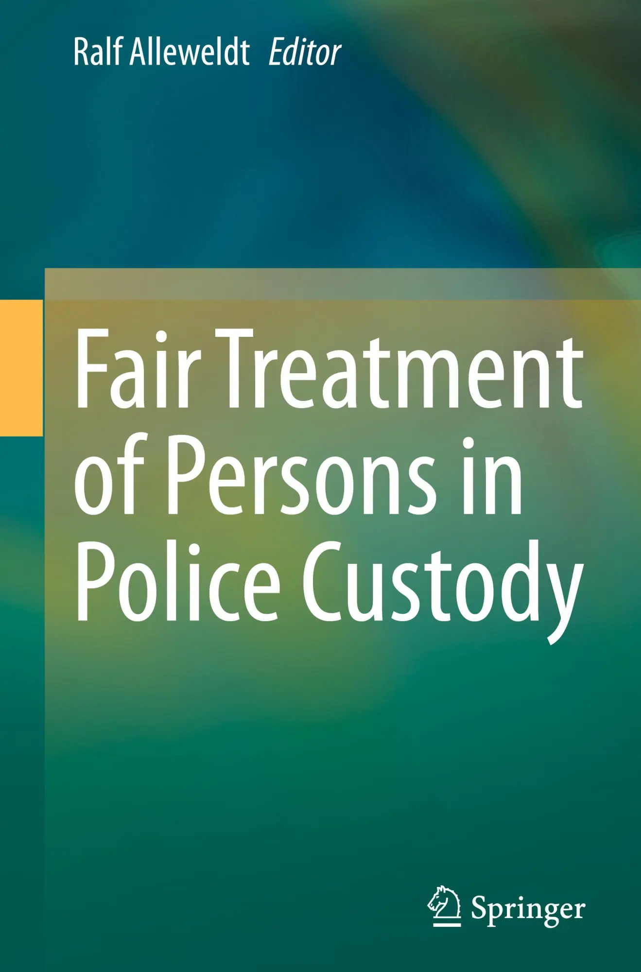 Cover: 9783031617362 | Fair Treatment of Persons in Police Custody | Ralf Alleweldt | Buch