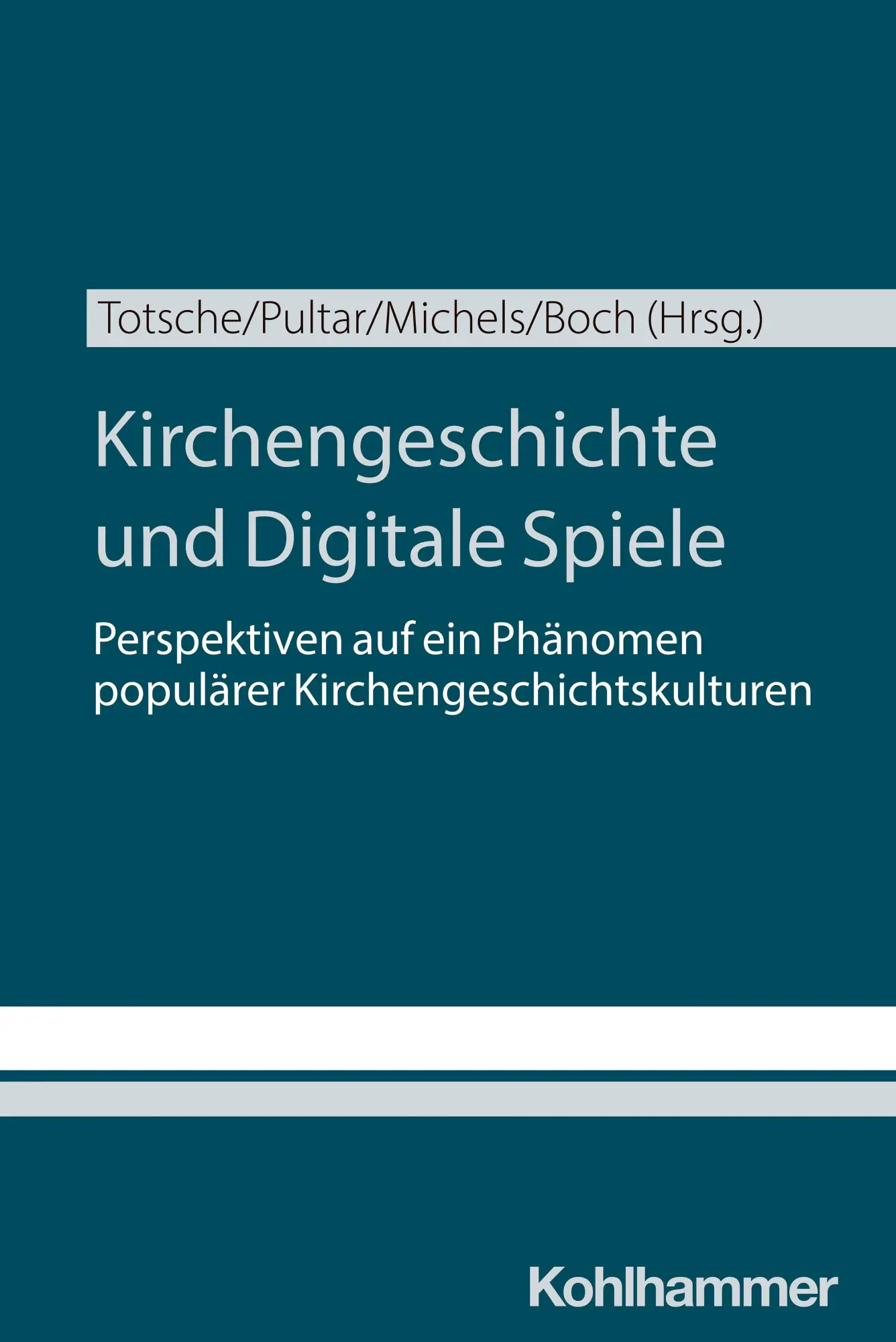 Cover: 9783170457362 | Kirchengeschichte und Digitale Spiele | Lukas Boch (u. a.) | Buch