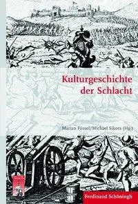 Cover: 9783506777362 | Kulturgeschichte der Schlacht | Krieg in der Geschichte 78 | Füssel