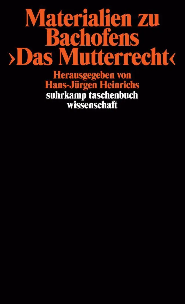 Cover: 9783518277362 | Materialien zu Bachofens >Das Mutterrecht< | Hans-Jürgen Heinrichs
