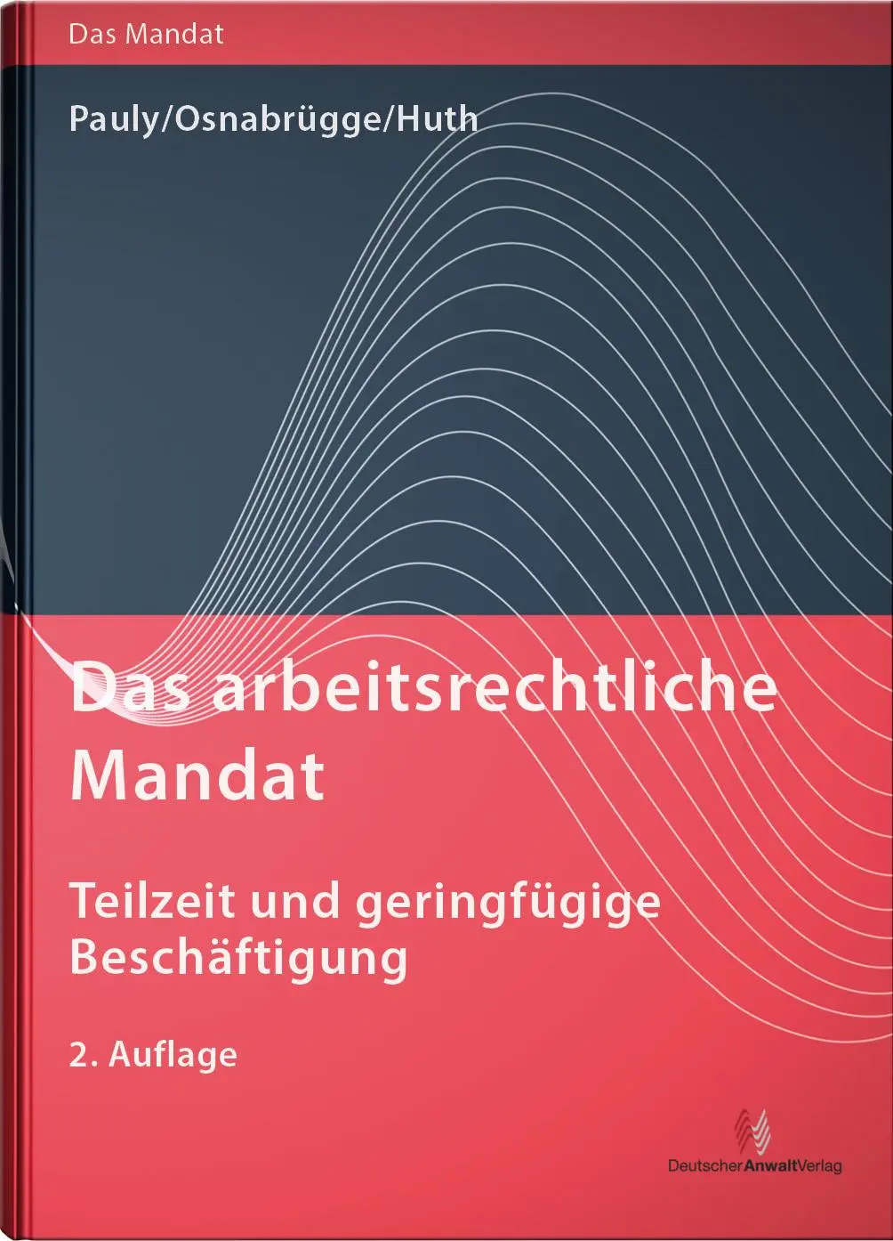 Cover: 9783824017362 | Das arbeitsrechtliche Mandat: Teilzeit und geringfügige Beschäftigung