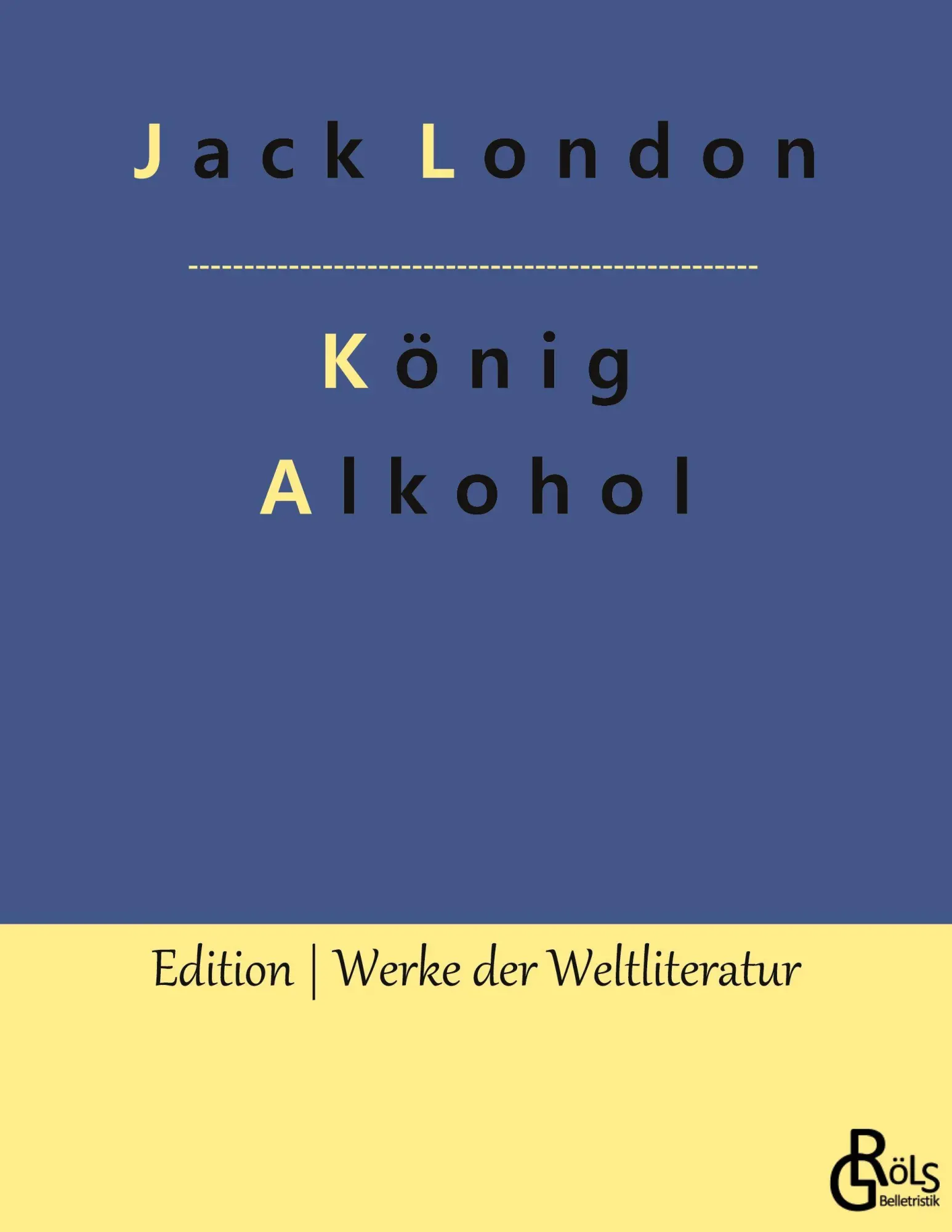 Cover: 9783966377362 | König Alkohol | Alcoholic Memoirs | Jack London | Taschenbuch | 152 S.