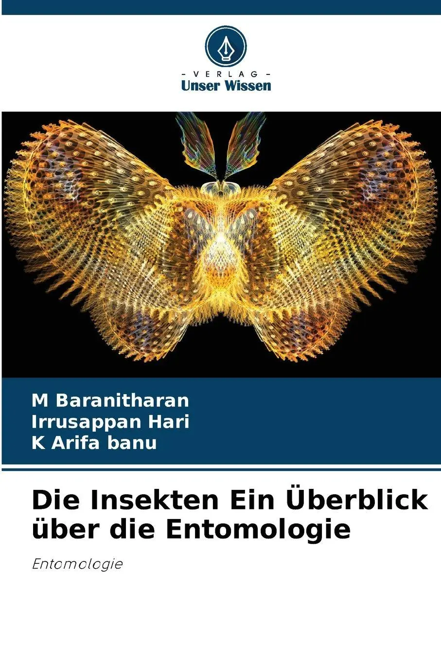 Cover: 9786209237362 | Die Insekten Ein Überblick über die Entomologie | Entomologie | Buch