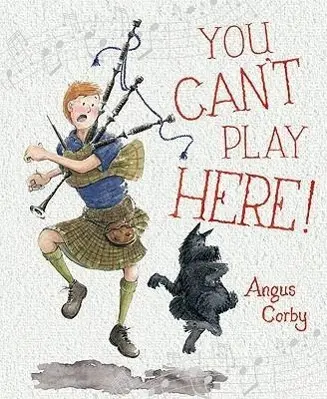 Cover: 9780863157462 | You Can't Play Here! | A Scottish Bagpipe Story | Angus Corby | Buch