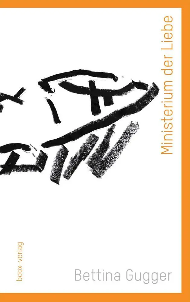 Cover: 9783906037462 | Ministerium der Liebe | Bettina Gugger | Taschenbuch | 172 S. | 2018