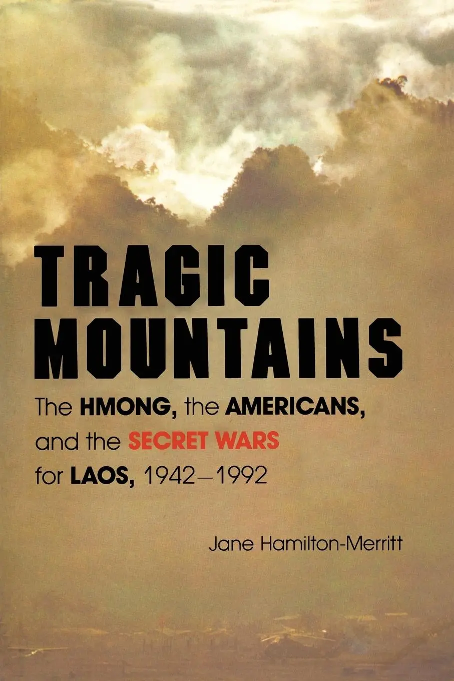Cover: 9780253207562 | Tragic Mountains: The Hmong, the Americans, and the Secret Wars for...