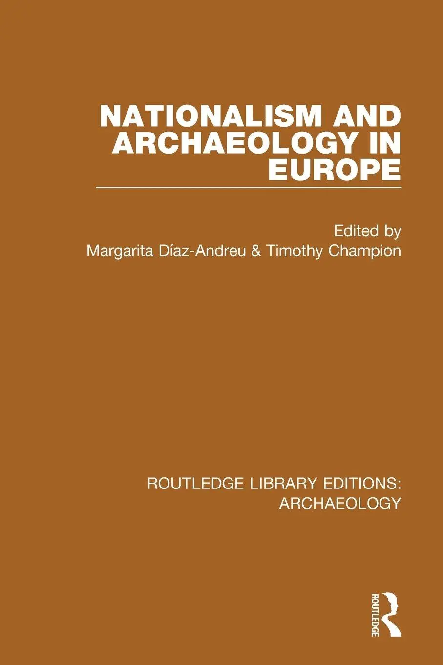 Cover: 9781138817562 | Nationalism and Archaeology in Europe | Margarita Díaz-Andreu (u. a.)