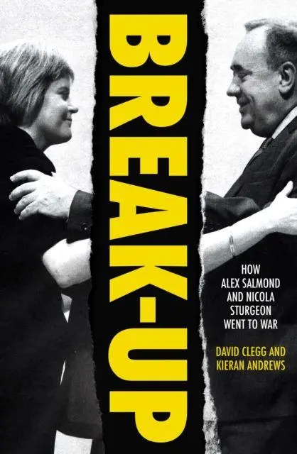 Cover: 9781785907562 | Break-Up | How Alex Salmond and Nicola Sturgeon Went to War | Buch
