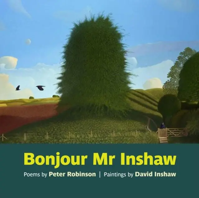 Cover: 9781909747562 | Bonjour Mr Inshaw | Poems by Peter Robinson, Paintings by David Inshaw