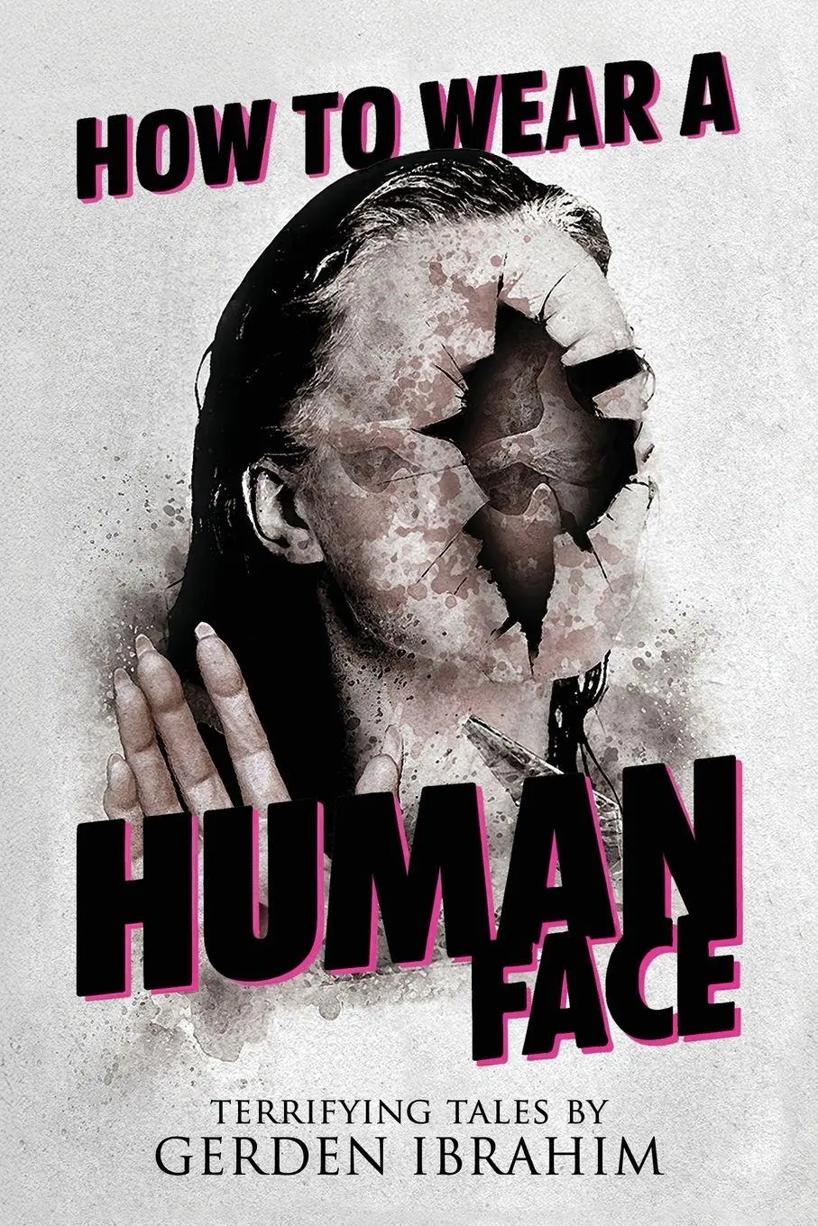 Cover: 9781963107562 | How to Wear a Human Face | Gerden Ibrahim (u. a.) | Taschenbuch | 2026