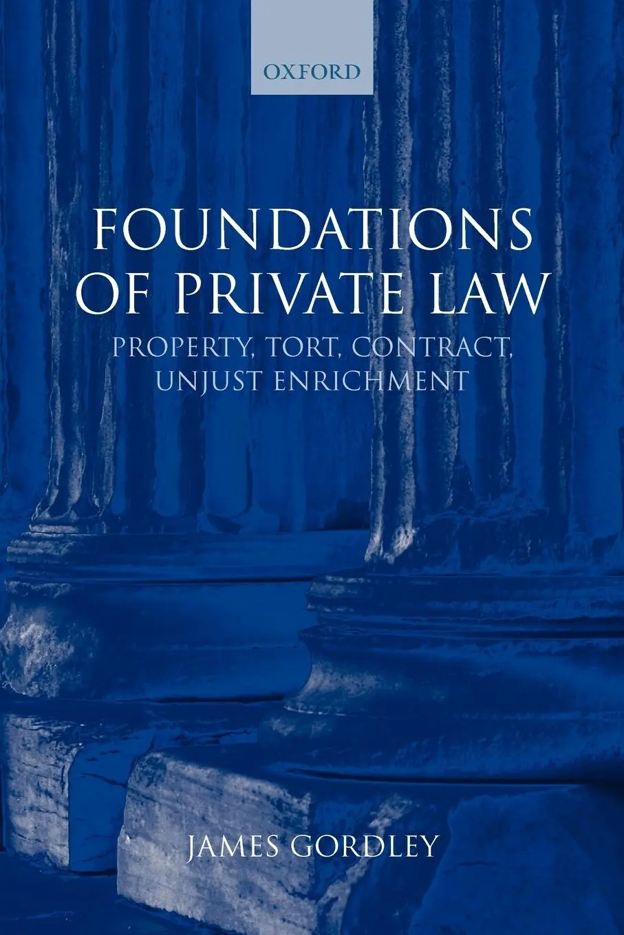 Cover: 9780199227662 | Foundations of Private Law | James Gordley (u. a.) | Taschenbuch