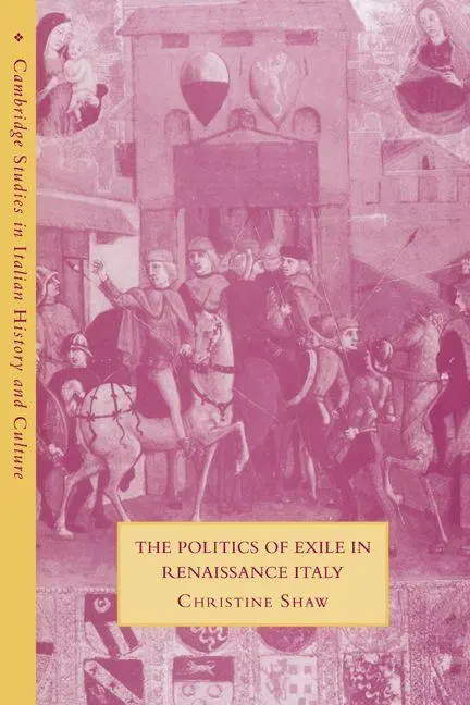 Cover: 9780521037662 | The Politics of Exile in Renaissance Italy | Christine Shaw | Buch