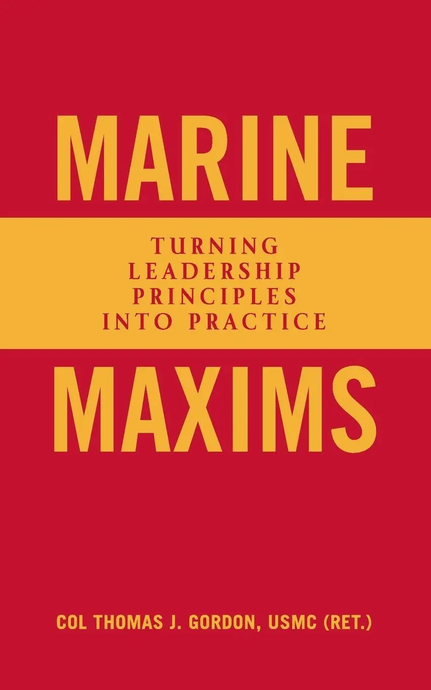 Cover: 9781682477762 | Marine Maxims | Turning Leadership Principles into Practice | Gordon