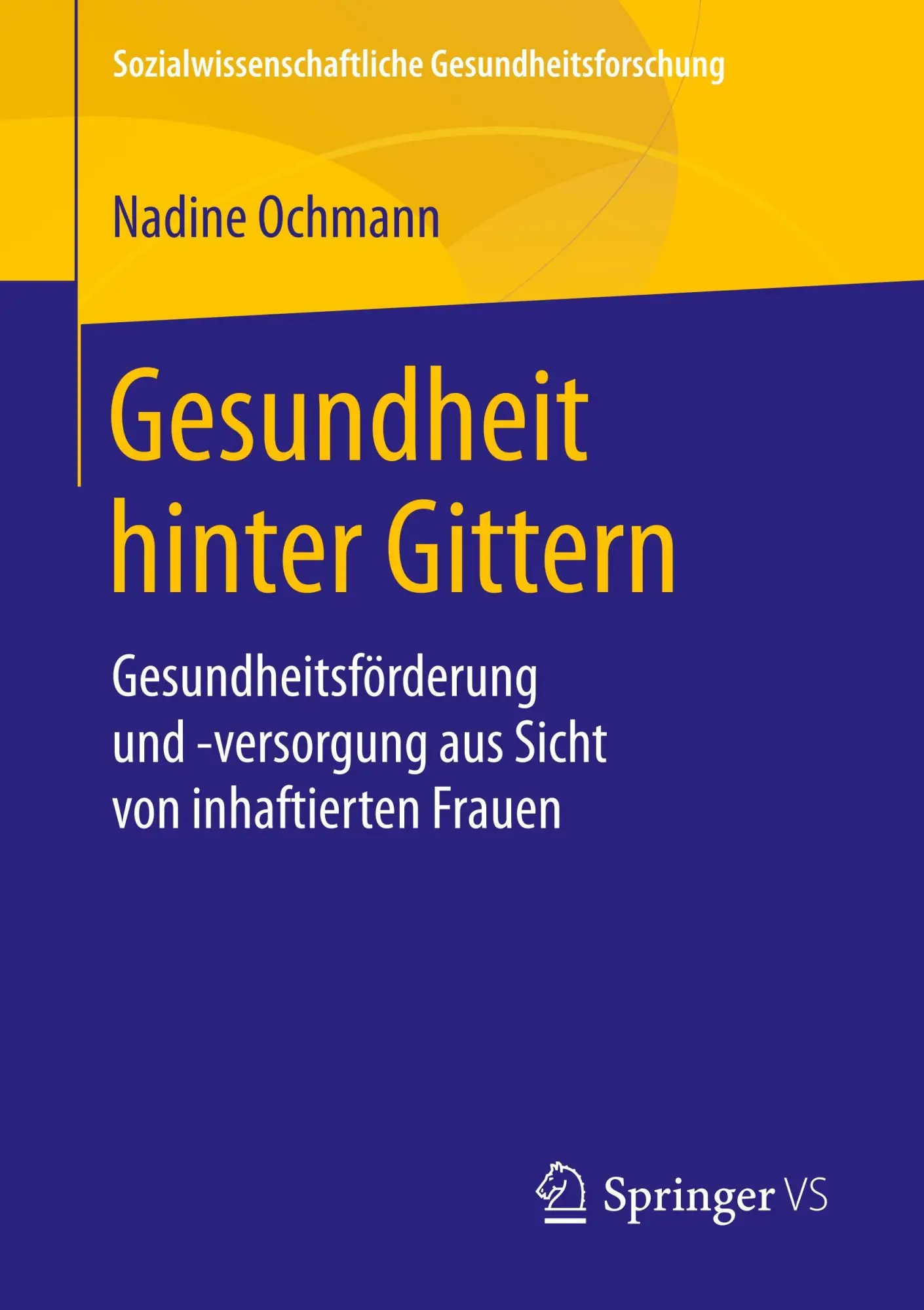 Cover: 9783658207762 | Gesundheit hinter Gittern | Nadine Ochmann | Taschenbuch | Paperback