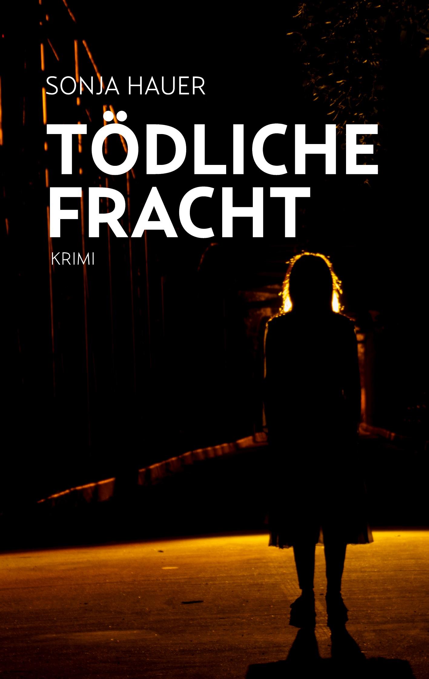 Cover: 9783751957762 | Tödliche Fracht | Sonja Hauer | Taschenbuch | Paperback | 328 S.