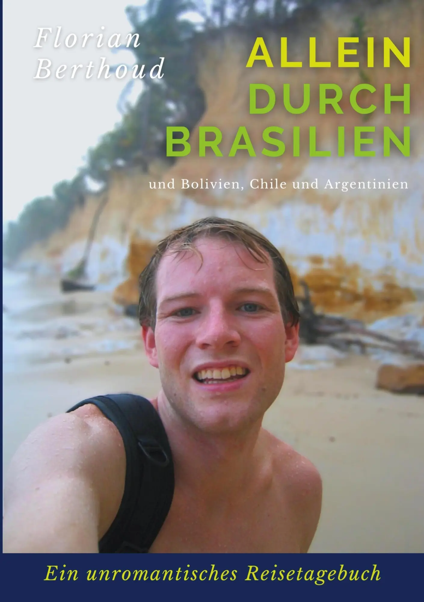 Cover: 9783755777762 | Allein durch Brasilien | Ein unromantisches Reisetagebuch | Berthoud