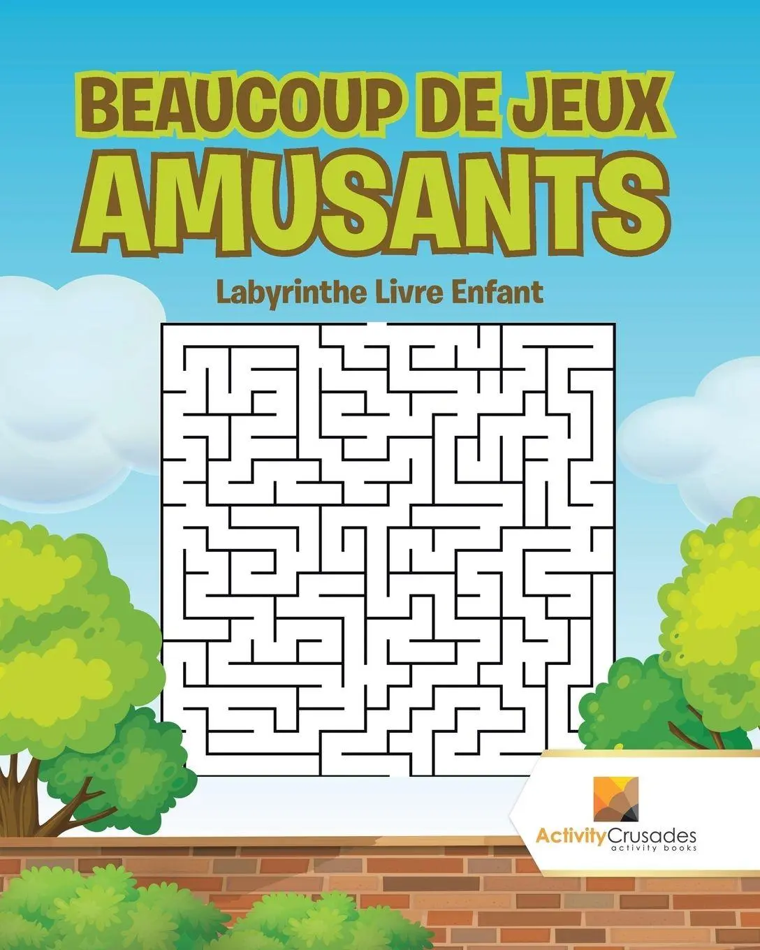 Cover: 9780228217862 | Beaucoup De Jeux Amusants | Labyrinthe Livre Enfant | Crusades | Buch