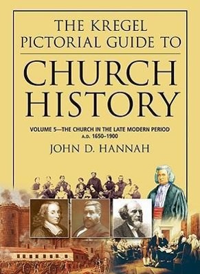 The Church in the Late Modern Period A.D. 1650-1900 | John D. Hannah | Taschenbuch | Kregel Pictorial Guide to Chur | Englisch | 2010 | KREGEL PUBN | EAN 9780825427862 - Hannah, John D.