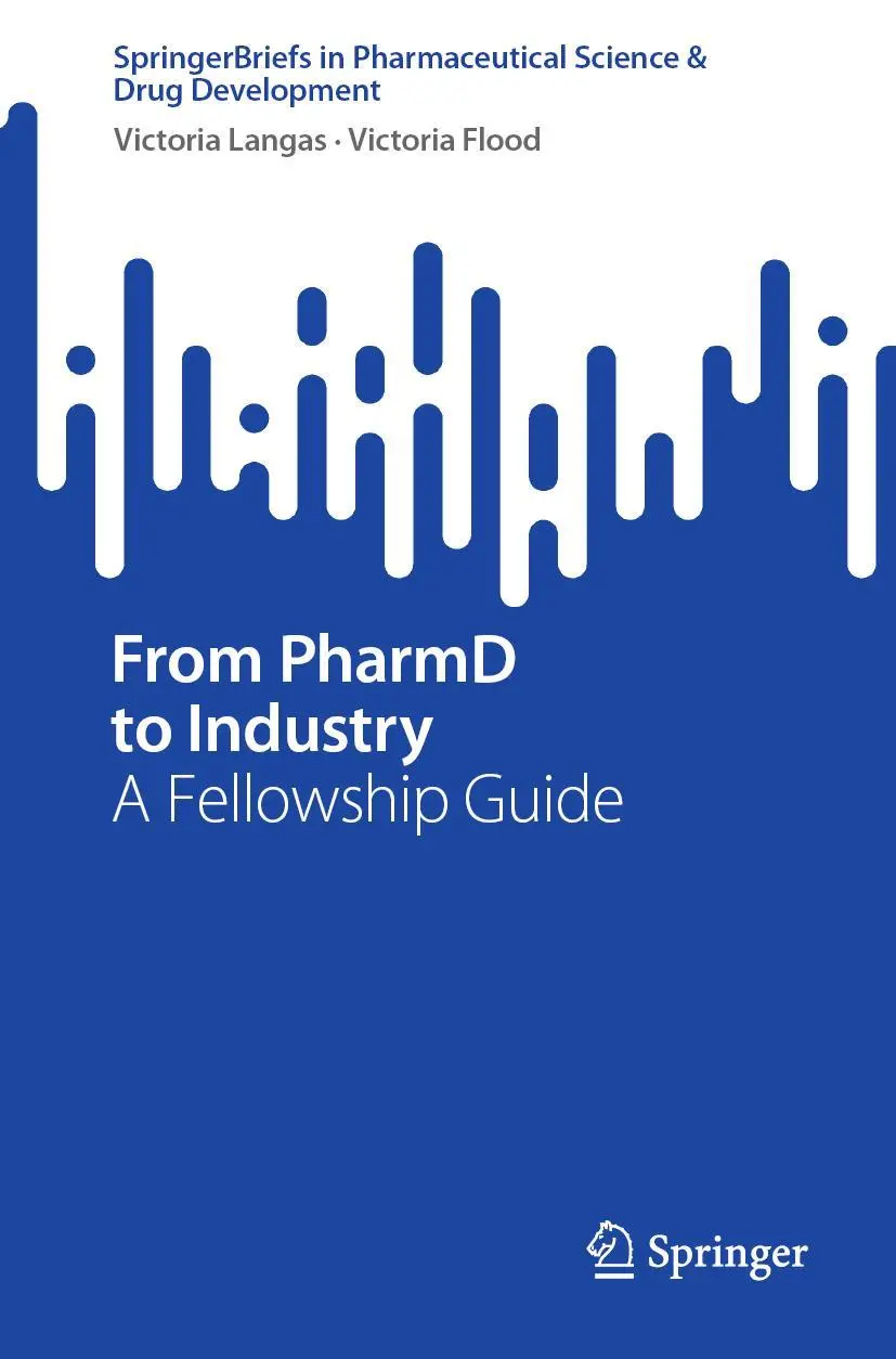 SpringerBriefs in Pharmaceutical Science & Drug Development   From PharmD to Industry - Victoria Langas Victoria Flood Kartoniert (TB)
