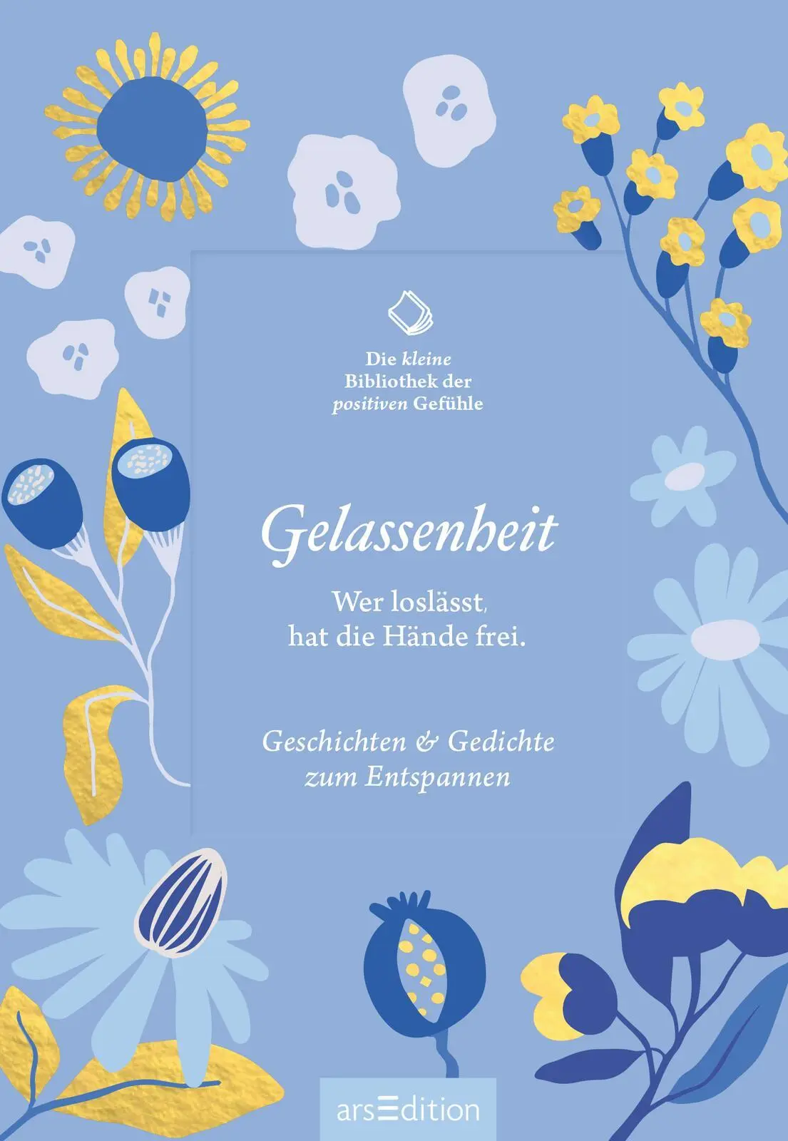 Bild: 9783845857862 | Die kleine Bibliothek der positiven Gefühle: Gelassenheit | Buch