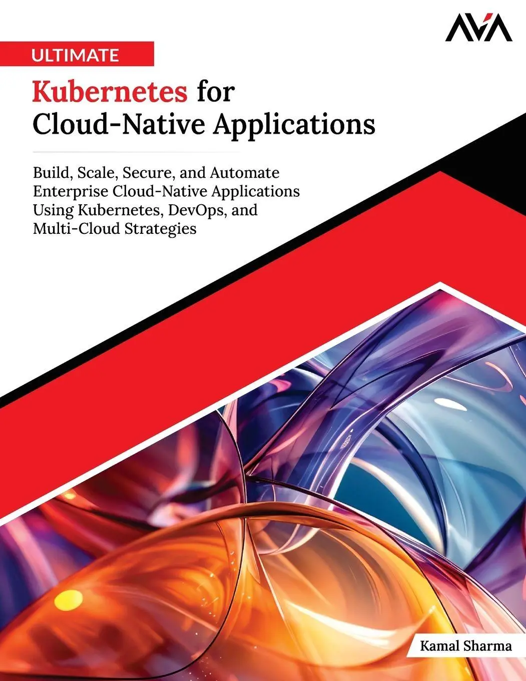 Cover: 9789349887862 | Ultimate Kubernetes for Cloud-Native Applications | Kamal Sharma