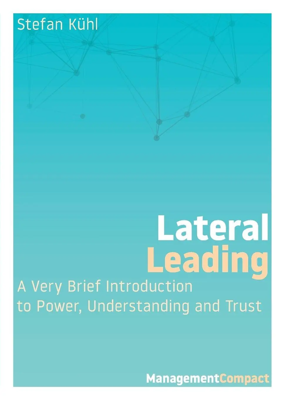 Cover: 9780999147962 | Lateral Leading | Stefan Kühl | Taschenbuch | Management Compact