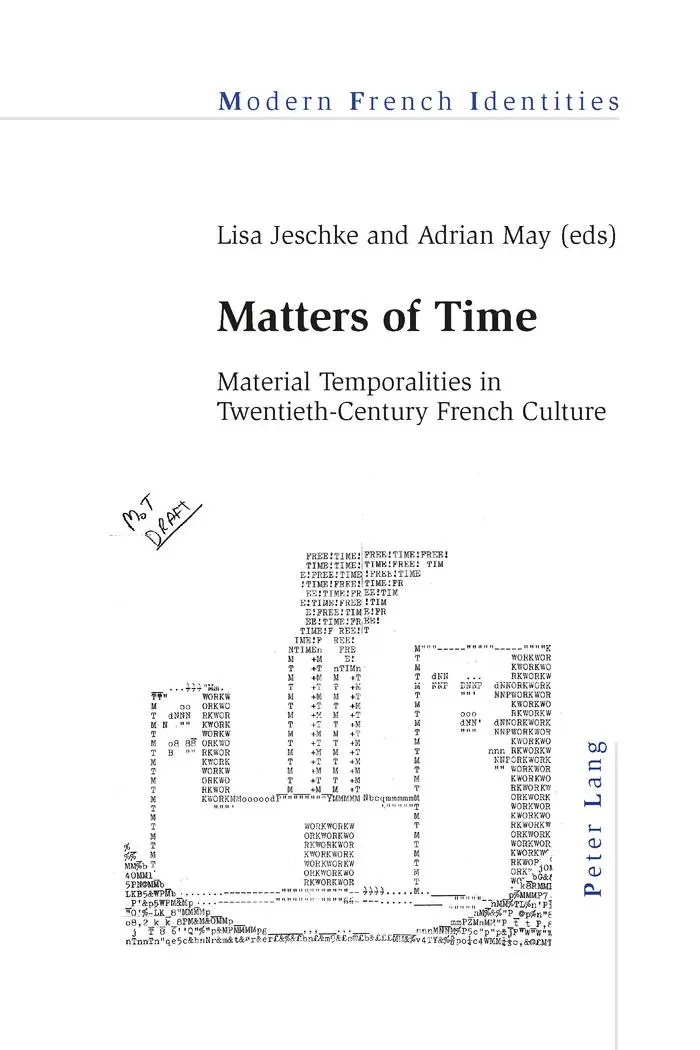 Matters of Time: Material Temporalities in Twentieth-Century French Culture (Modern French Identities)