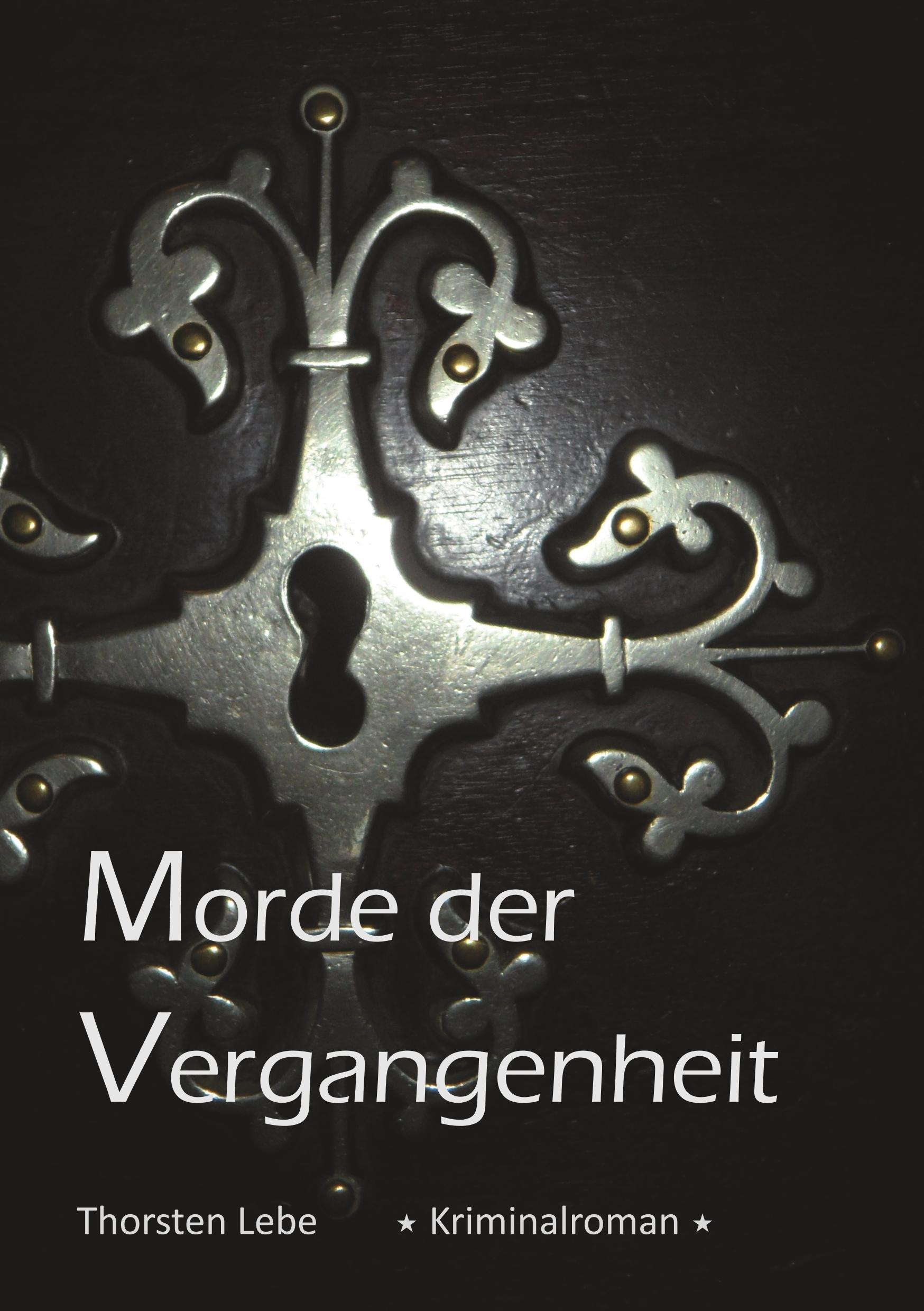 Cover: 9783739227962 | Morde der Vergangenheit | Thorsten Lebe | Taschenbuch | Paperback