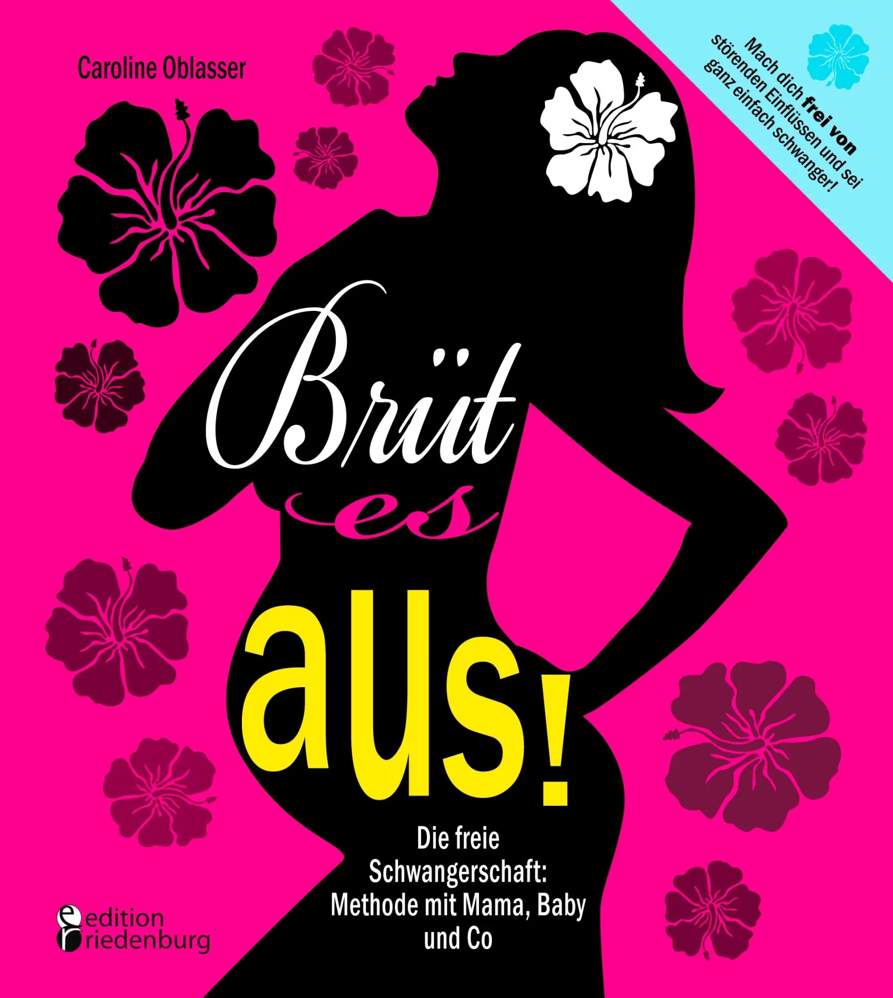 Cover: 9783902647962 | Brüt es aus! Die freie Schwangerschaft: Methode mit Mama, Baby und Co