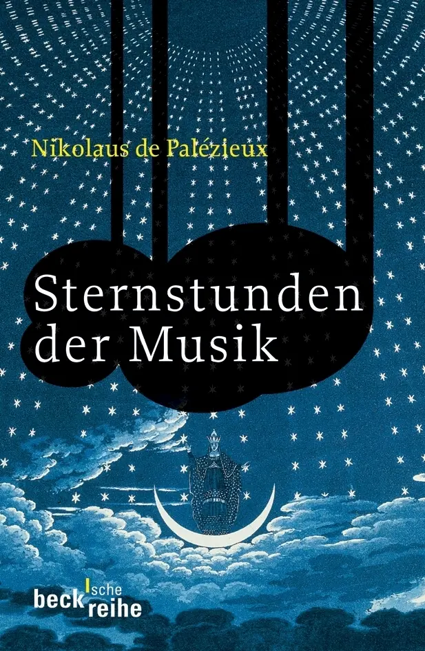 Cover: 9783406548062 | Sternstunden der Musik | Nikolaus de Palézieux | Taschenbuch | 194 S.