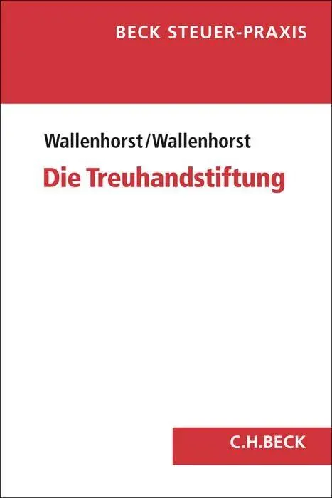 Cover: 9783406788062 | Die Treuhandstiftung | Recht, Vermögen, Steuern | Wallenhorst (u. a.)