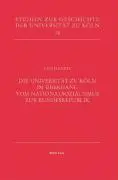 Cover: 9783412178062 | Die Universität zu Köln im Übergang vom Nationalsozialismus zur...