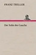 Cover: 9783847268062 | Der Sohn des Gaucho | Franz Treller | Buch | 284 S. | Deutsch | 2012