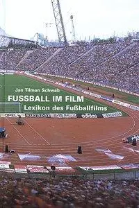 Cover: 9783936298062 | Fussball im Film | Lexikon des Fußballfilms | Jan Tilman Schwab | Buch