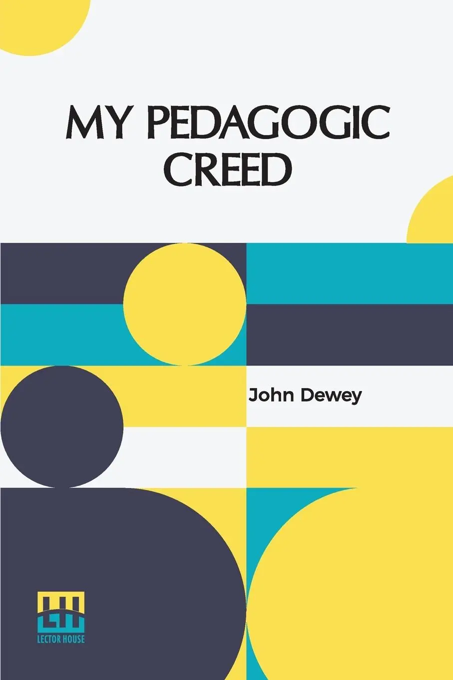 Cover: 9789356148062 | My Pedagogic Creed | John Dewey | Taschenbuch | Englisch | 2024