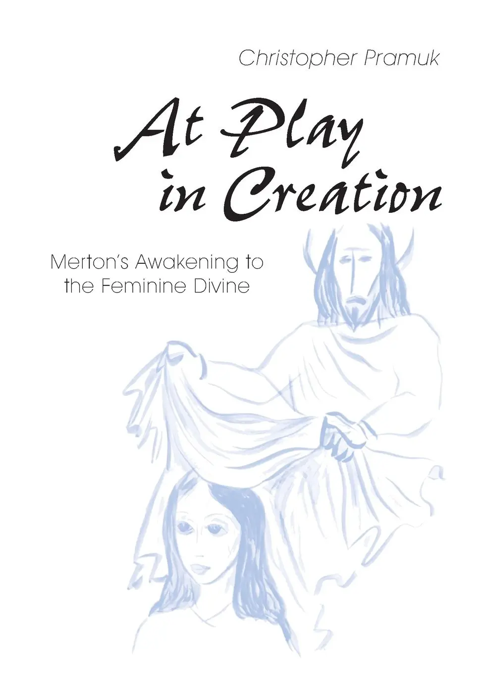 Cover: 9780814648162 | At Play in Creation | Merton's Awakening to the Feminine Divine | Buch