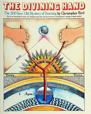 Cover: 9780924608162 | The Divining Hand | The 500 Year-Old Mystery of Dowsing | Bird | Buch