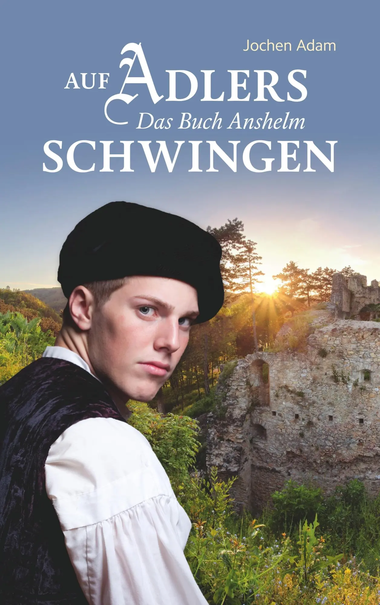 Cover: 9783734778162 | Auf Adlers Schwingen Das Buch Anshelm | Jochen Adam | Taschenbuch