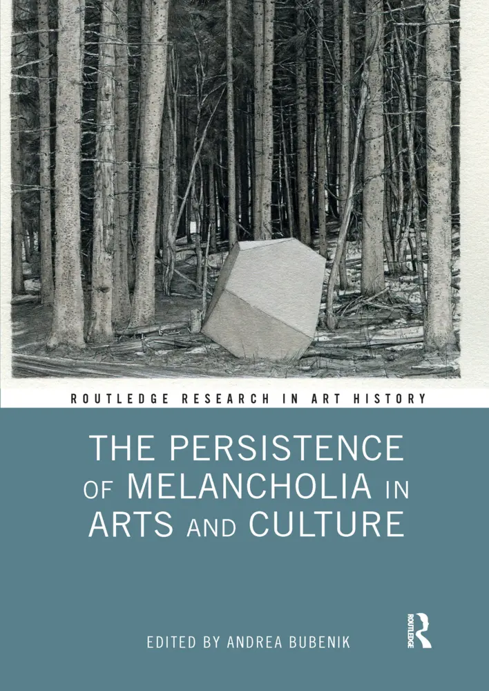 Cover: 9781032338262 | The Persistence of Melancholia in Arts and Culture | Andrea Bubenik