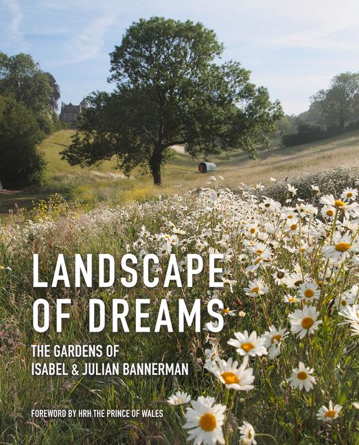 Cover: 9781910258262 | Landscape of Dreams | The Gardens of Isabel &amp; Julian Bannerman | Buch