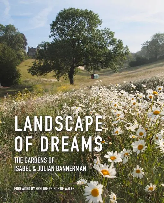 Cover: 9781910258262 | Landscape of Dreams | The Gardens of Isabel &amp; Julian Bannerman | Buch